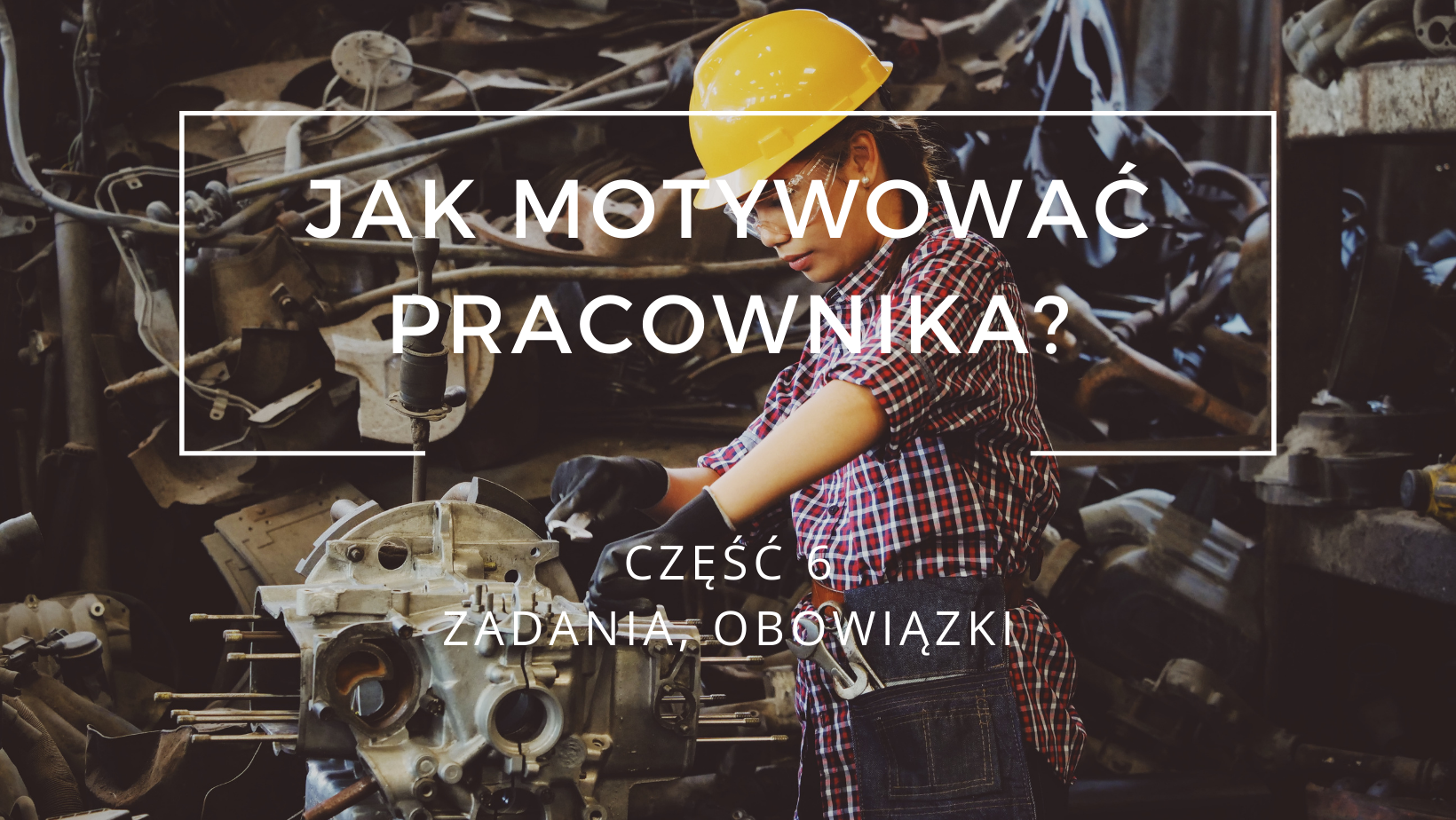 Jak motywować pracownika poprzez zadania?