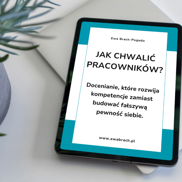 Jak chwalić pracowników? Docenianie, które rozwija kompetencje zamiast budować fałszywą pewność siebie.